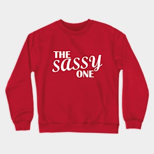 I'm the Sassy One Crewneck Sweatshirt